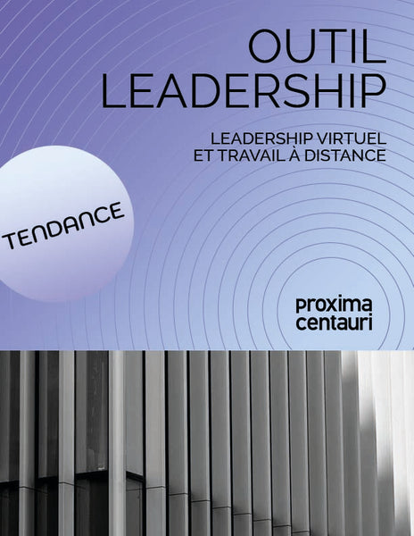 Outil pour le leadership virtuel et travail à distance – Proxima Leadership